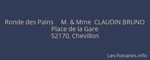 Ronde des Pains     M. & Mme  CLAUDIN BRUNO