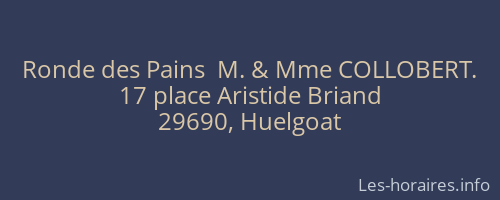 Ronde des Pains  M. & Mme COLLOBERT.