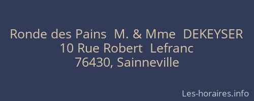 Ronde des Pains  M. & Mme  DEKEYSER