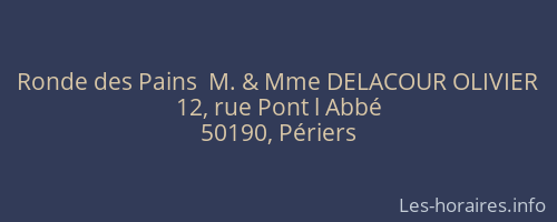 Ronde des Pains  M. & Mme DELACOUR OLIVIER
