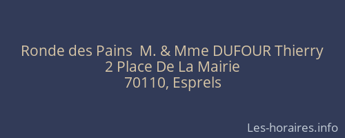 Ronde des Pains  M. & Mme DUFOUR Thierry