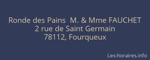 Ronde des Pains  M. & Mme FAUCHET
