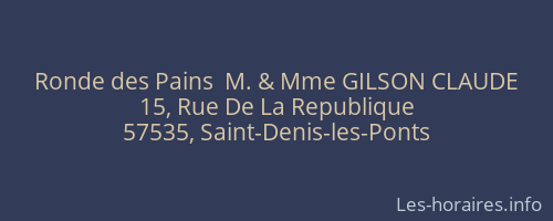Ronde des Pains  M. & Mme GILSON CLAUDE