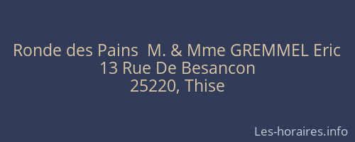 Ronde des Pains  M. & Mme GREMMEL Eric