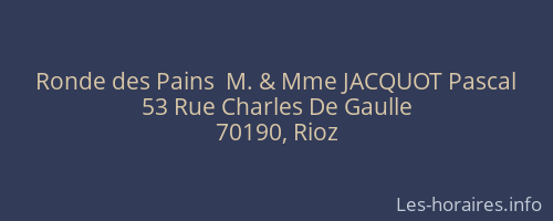 Ronde des Pains  M. & Mme JACQUOT Pascal