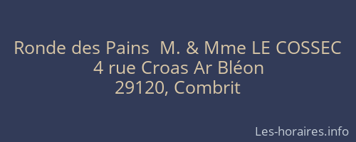 Ronde des Pains  M. & Mme LE COSSEC