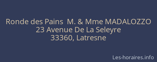 Ronde des Pains  M. & Mme MADALOZZO