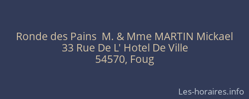 Ronde des Pains  M. & Mme MARTIN Mickael