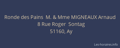 Ronde des Pains  M. & Mme MIGNEAUX Arnaud