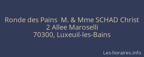 Ronde des Pains  M. & Mme SCHAD Christ