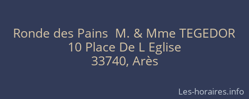 Ronde des Pains  M. & Mme TEGEDOR