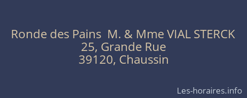 Ronde des Pains  M. & Mme VIAL STERCK