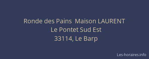 Ronde des Pains  Maison LAURENT