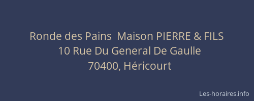 Ronde des Pains  Maison PIERRE & FILS