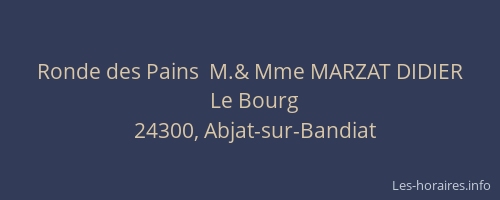 Ronde des Pains  M.& Mme MARZAT DIDIER