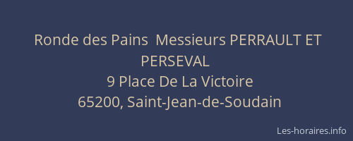 Ronde des Pains  Messieurs PERRAULT ET PERSEVAL