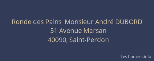 Ronde des Pains  Monsieur Andr&eacute; DUBORD