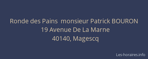 Ronde des Pains  monsieur Patrick BOURON