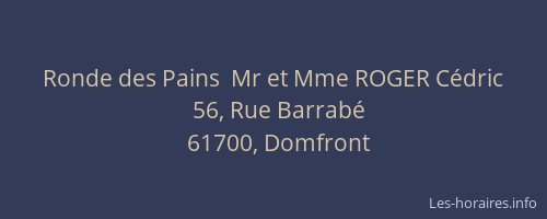 Ronde des Pains  Mr et Mme ROGER Cédric