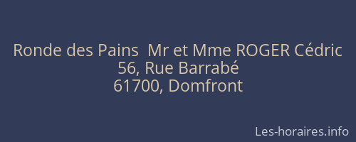 Ronde des Pains  Mr et Mme ROGER Cédric