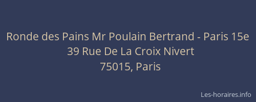 Ronde des Pains Mr Poulain Bertrand - Paris 15e