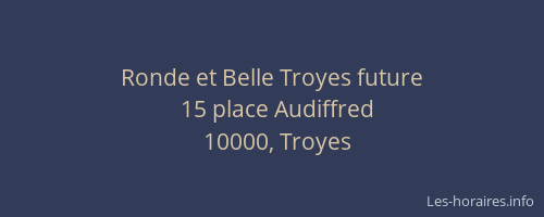 Ronde et Belle Troyes future
