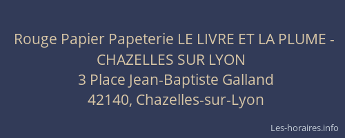 Rouge Papier Papeterie LE LIVRE ET LA PLUME - CHAZELLES SUR LYON