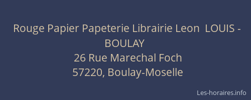 Rouge Papier Papeterie Librairie Leon  LOUIS - BOULAY