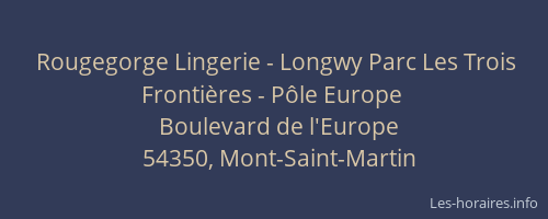 Rougegorge Lingerie - Longwy Parc Les Trois Frontières - Pôle Europe