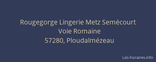 Rougegorge Lingerie Metz Semécourt