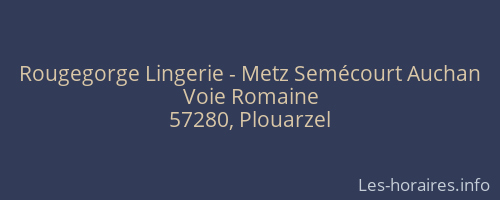 Rougegorge Lingerie - Metz Semécourt Auchan