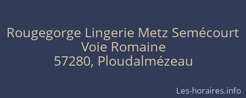 Rougegorge Lingerie Metz Semécourt