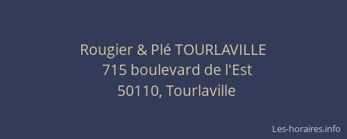 Rougier & Plé TOURLAVILLE