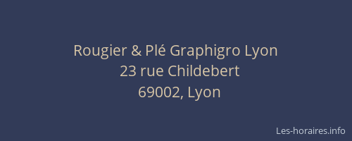 Rougier & Plé Graphigro Lyon