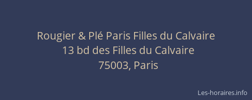 Rougier & Plé Paris Filles du Calvaire