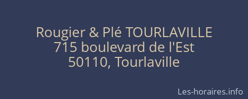 Rougier & Plé TOURLAVILLE