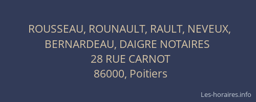 ROUSSEAU, ROUNAULT, RAULT, NEVEUX, BERNARDEAU, DAIGRE NOTAIRES