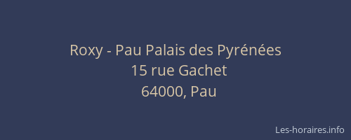 Roxy - Pau Palais des Pyrénées