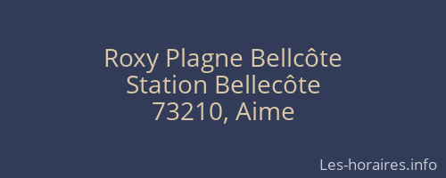 Roxy Plagne Bellcôte