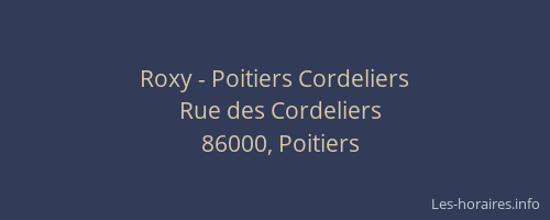Roxy - Poitiers Cordeliers