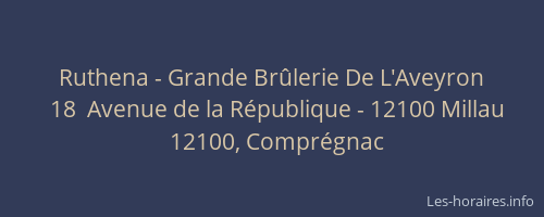 Ruthena - Grande Br&ucirc;lerie De L'Aveyron