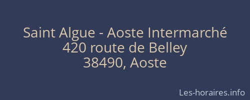 Saint Algue - Aoste Intermarché