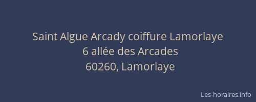 Saint Algue Arcady coiffure Lamorlaye
