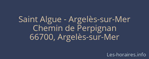 Saint Algue - Argelès-sur-Mer