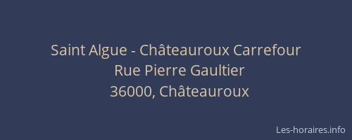 Saint Algue - Châteauroux Carrefour