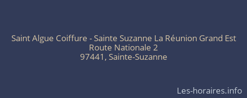Saint Algue Coiffure - Sainte Suzanne La Réunion Grand Est