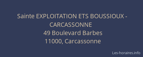 Sainte EXPLOITATION ETS BOUSSIOUX - CARCASSONNE