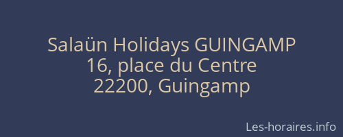 Salaün Holidays GUINGAMP
