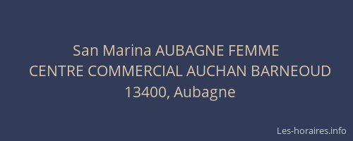 San Marina AUBAGNE FEMME