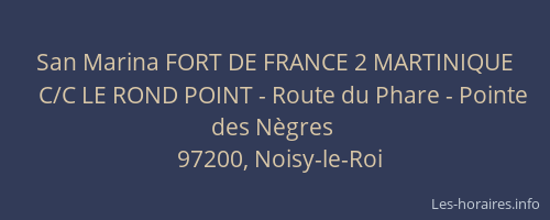 San Marina FORT DE FRANCE 2 MARTINIQUE
